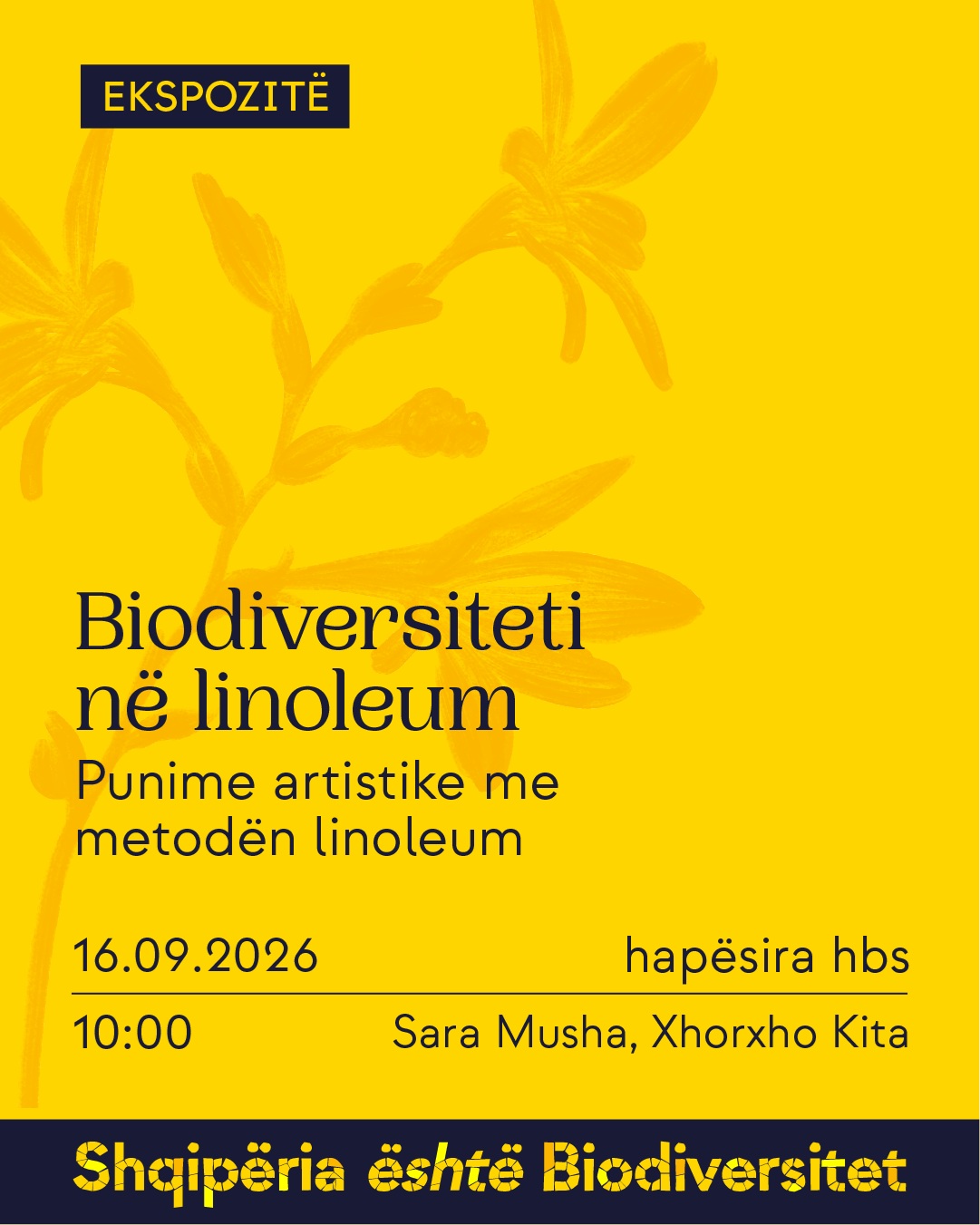 Poster i aktivitetit. Tekst në imazh: Ekspozitë. Biodiversiteti në linoleum. Punime artistike me metodën linoleum. 16.09.2026, ora 10:00, hapësira hbs. Sara Musha, Xhorxho Kita. Shqipëria është Biodiversitet.