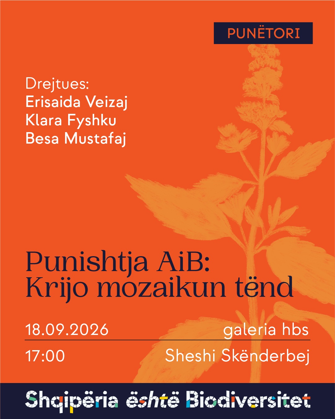 Poster i aktivitetit. Tekst në imazh: Punëtori. Punishtja AiB: Krijo mozaikun tënd. Drejtues: Erisaida Veizaj, Klara Fyshku, Besa Mustafaj. 18.09.2026, ora 17:00, galeria hbs, Sheshi Skënderbej. Shqipëria është Biodiversitet.