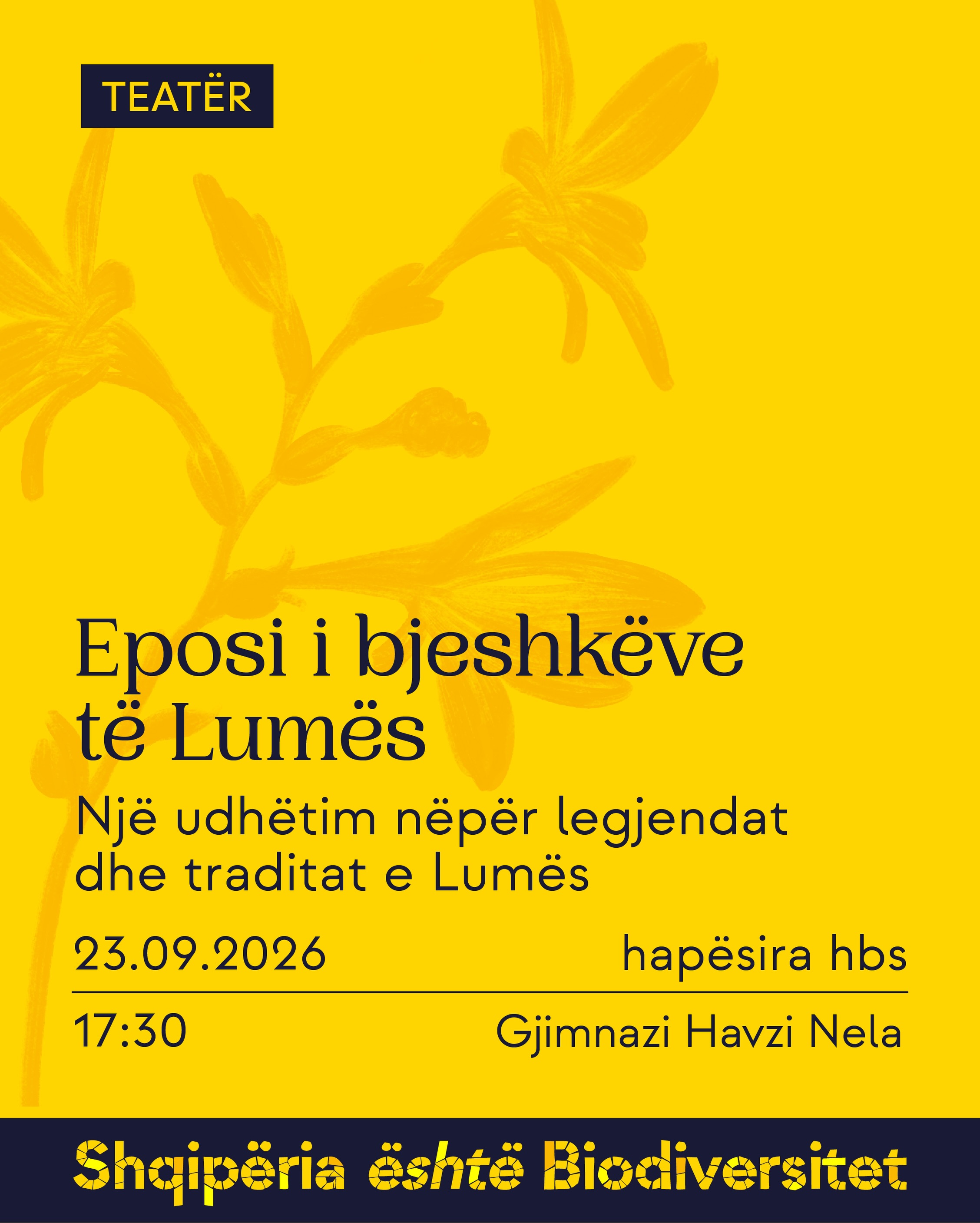 Poster i aktivitetit. Tekst në imazh: Teatër. Eposi i bjeshkëve të Lumës. Një udhëtim nëpër legjendat dhe traditat e Lumës. 23.09.2026, ora 17:30, hapësira hbs. Gjimnazi Havzi Nela. Shqipëria është Biodiversitet.